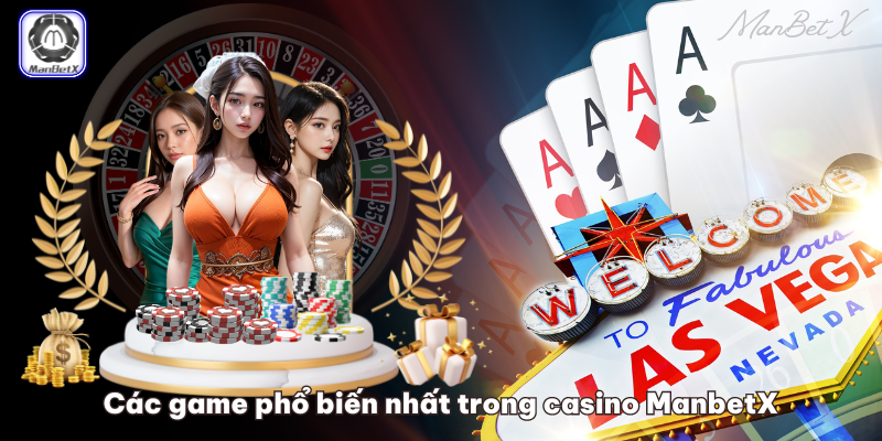 Các game phổ biến nhất trong casino ManbetX