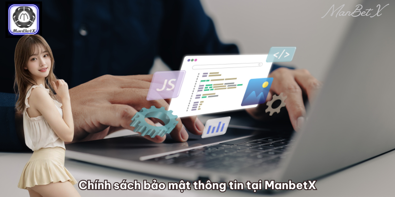 Chính sách bảo mật thông tin tại ManbetX