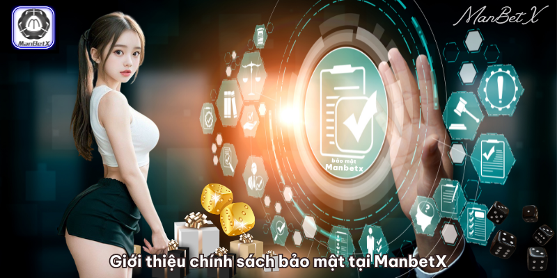 Giới thiệu chính sách bảo mật tại ManbetX